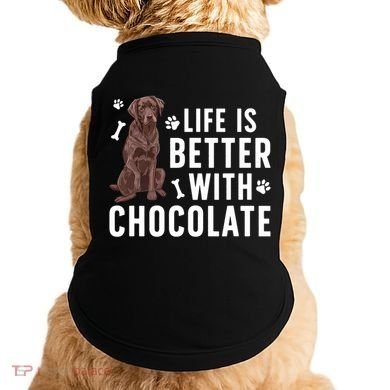Life Is Better Chocolate Labrador Owner Chocolate Lab Lover Doggie Tank