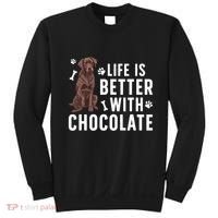 Life Is Better Chocolate Labrador Owner Chocolate Lab Lover Sweatshirt thumb 0