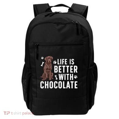 Life Is Better Chocolate Labrador Owner Chocolate Lab Lover Backpack