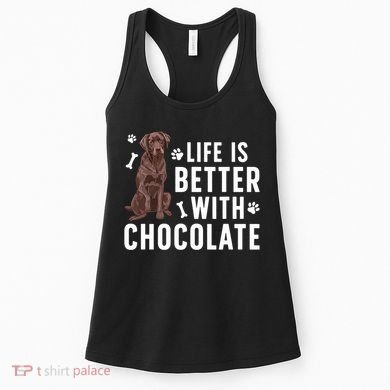 Life Is Better Chocolate Labrador Owner Chocolate Lab Lover Women's Tank Top