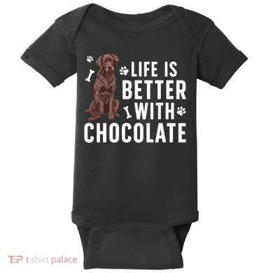 Life Is Better Chocolate Labrador Owner Chocolate Lab Lover Baby Bodysuit
