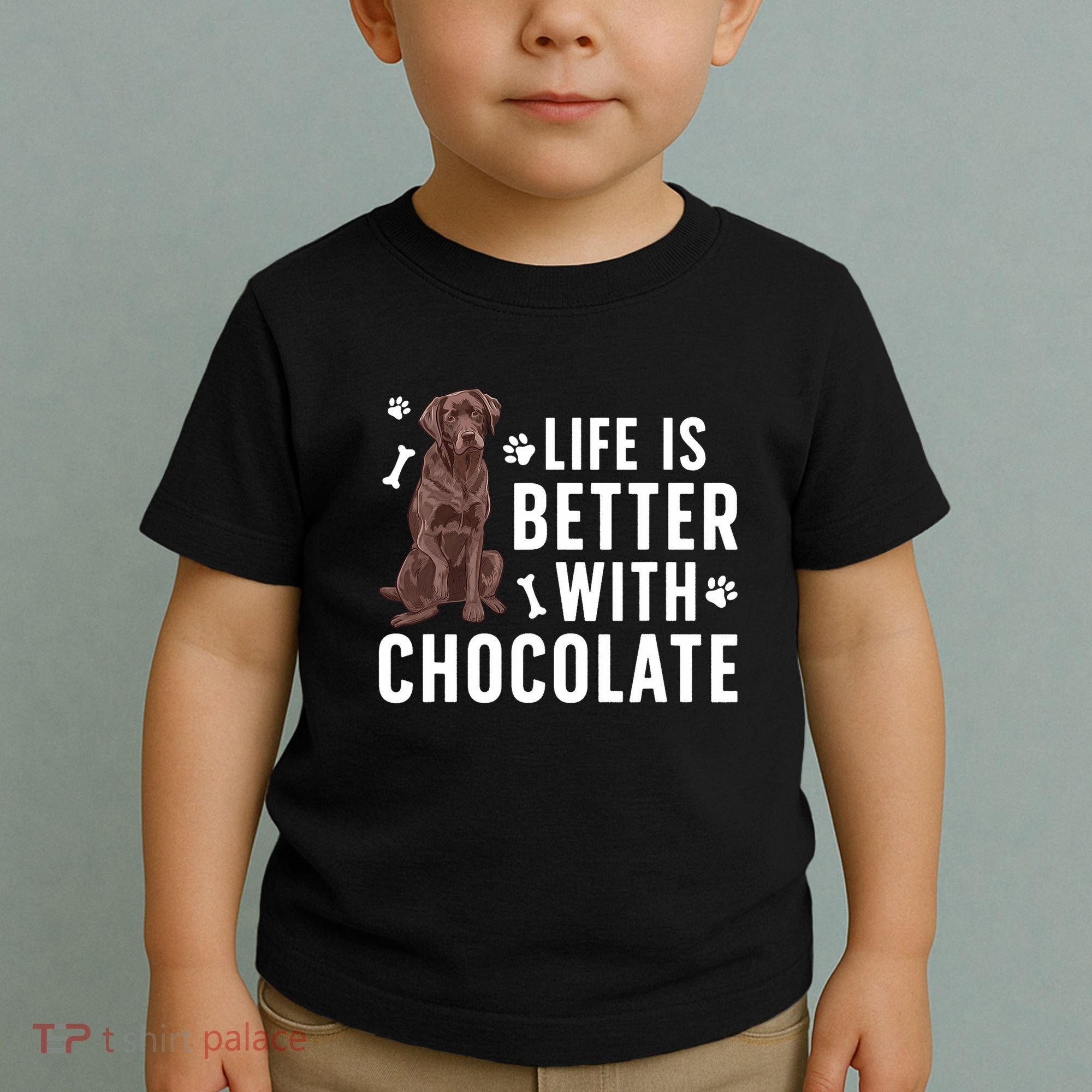 Life Is Better Chocolate Labrador Owner Chocolate Lab Lover Toddler T-Shirt