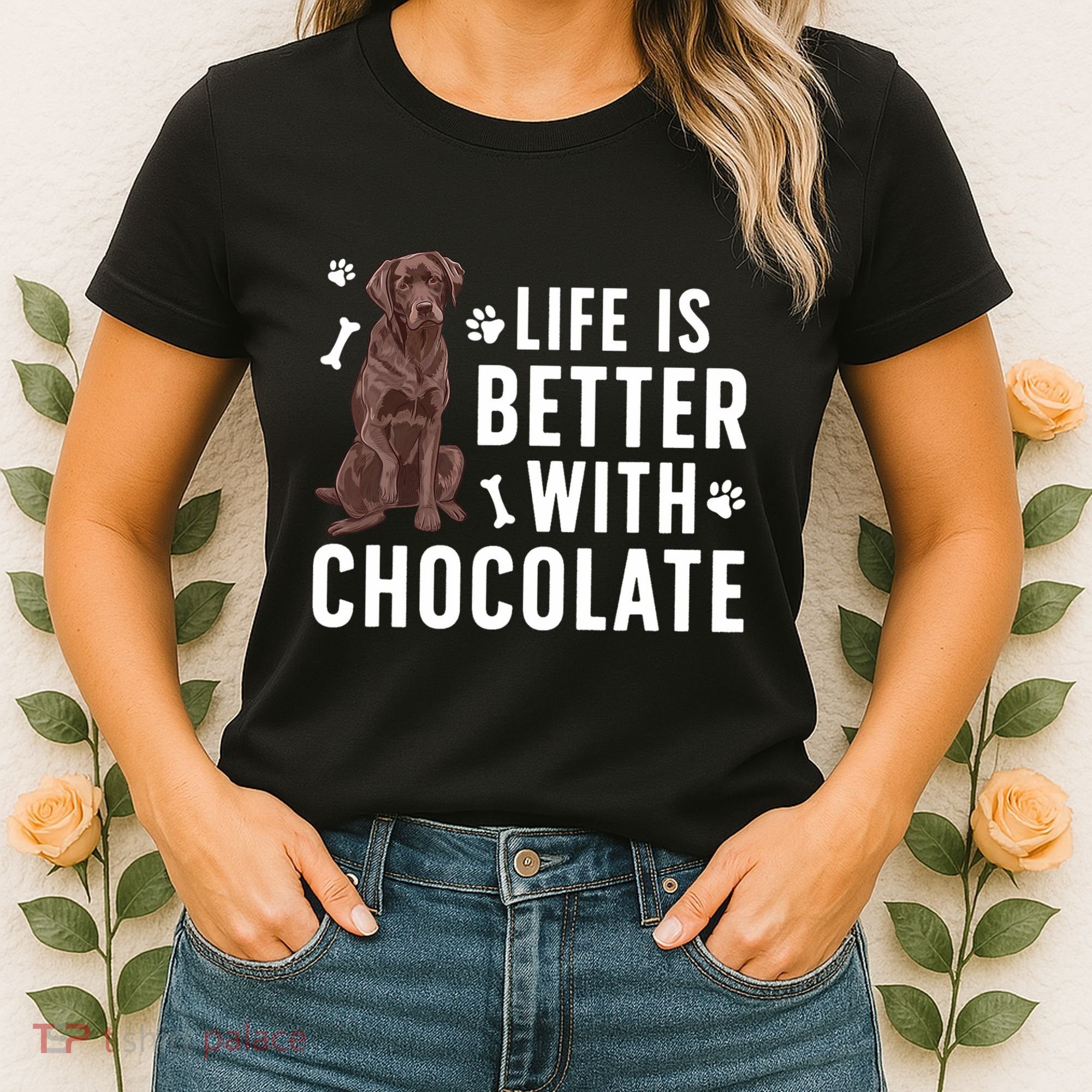 Life Is Better Chocolate Labrador Owner Chocolate Lab Lover Women's T-Shirt