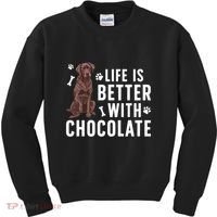 Life Is Better Chocolate Labrador Owner Chocolate Lab Lover Kids Sweatshirt thumb 0