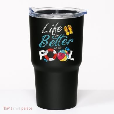 Life is better at the Pool Vacation Tumbler