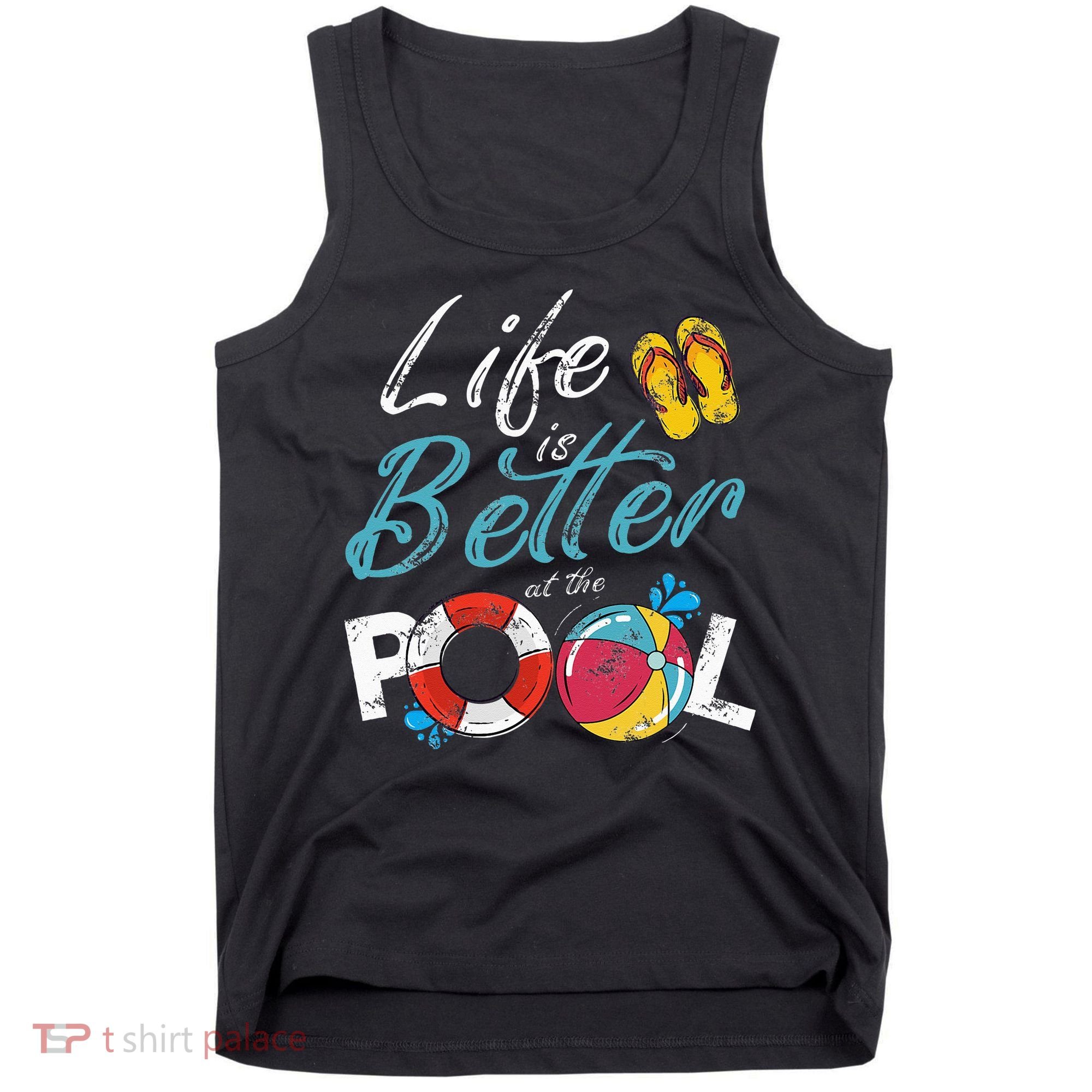 Life is better at the Pool Vacation Tank Top
