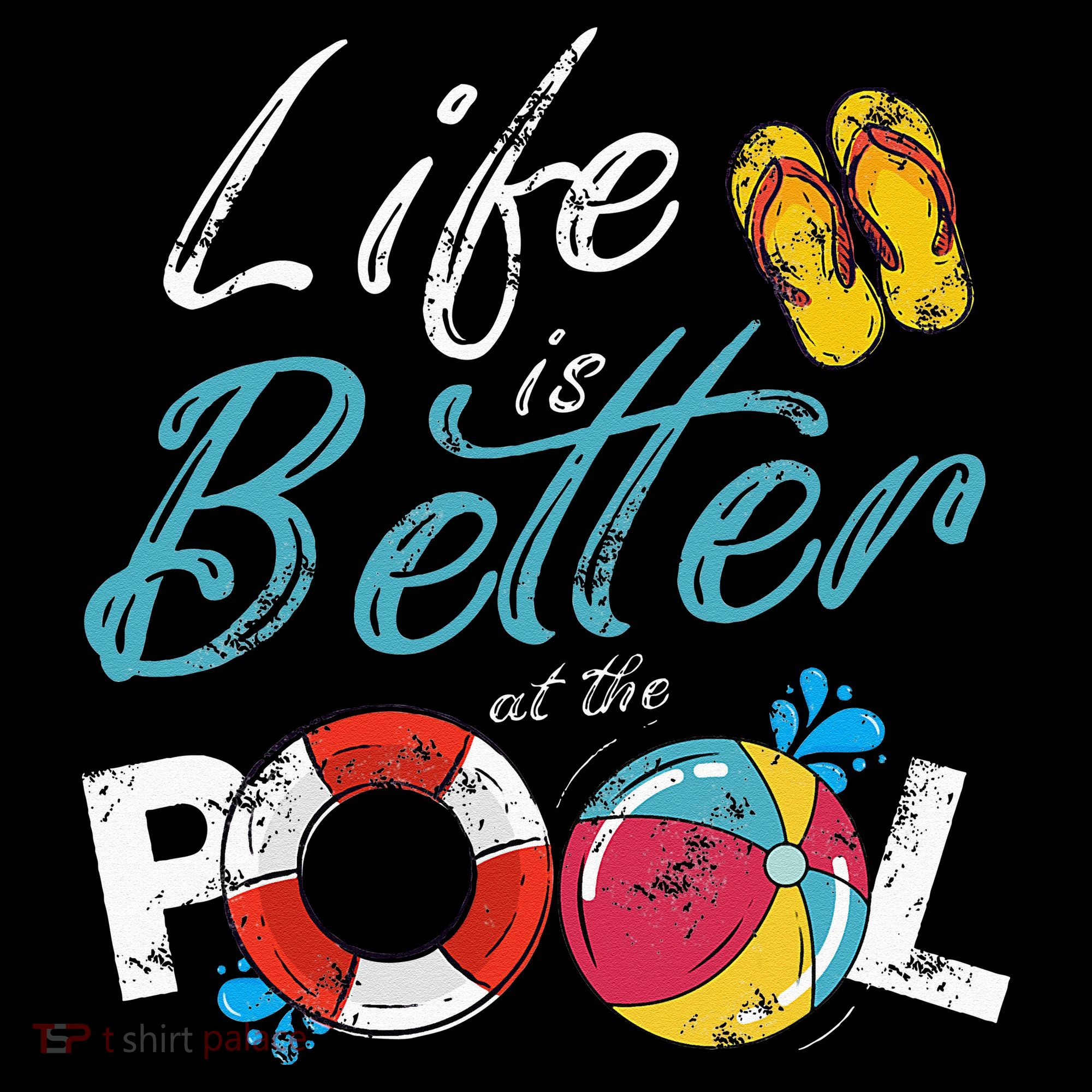 Life is better at the Pool Vacation Toddler T-Shirt
