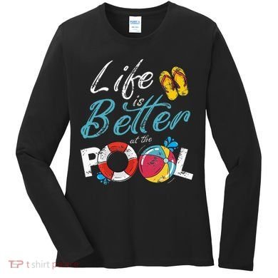 Life is better at the Pool Vacation Women's Long Sleeve Shirt