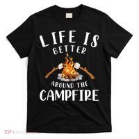 Life Is Better Around The Campfire Camping Accessories Gear T-Shirt thumb 0