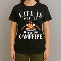 Life Is Better Around The Campfire Camping Accessories Gear T-Shirt thumb 4