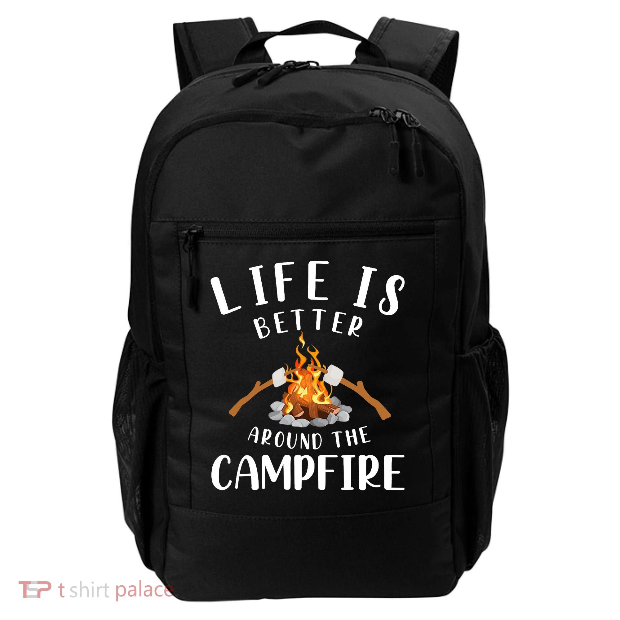Life Is Better Around The Campfire Camping Accessories Gear Backpack