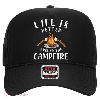 Life Is Better Around The Campfire Camping Accessories Gear Hat