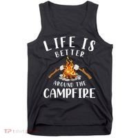 Life Is Better Around The Campfire Camping Accessories Gear Tank Top thumb 0