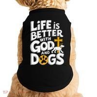 Life Is Better With God And Dogs Doggie Tank thumb 0