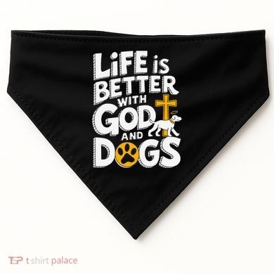 Life Is Better With God And Dogs USA-Made Doggie Bandana