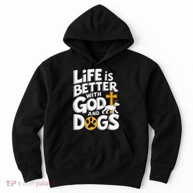 Life Is Better With God And Dogs Hoodie