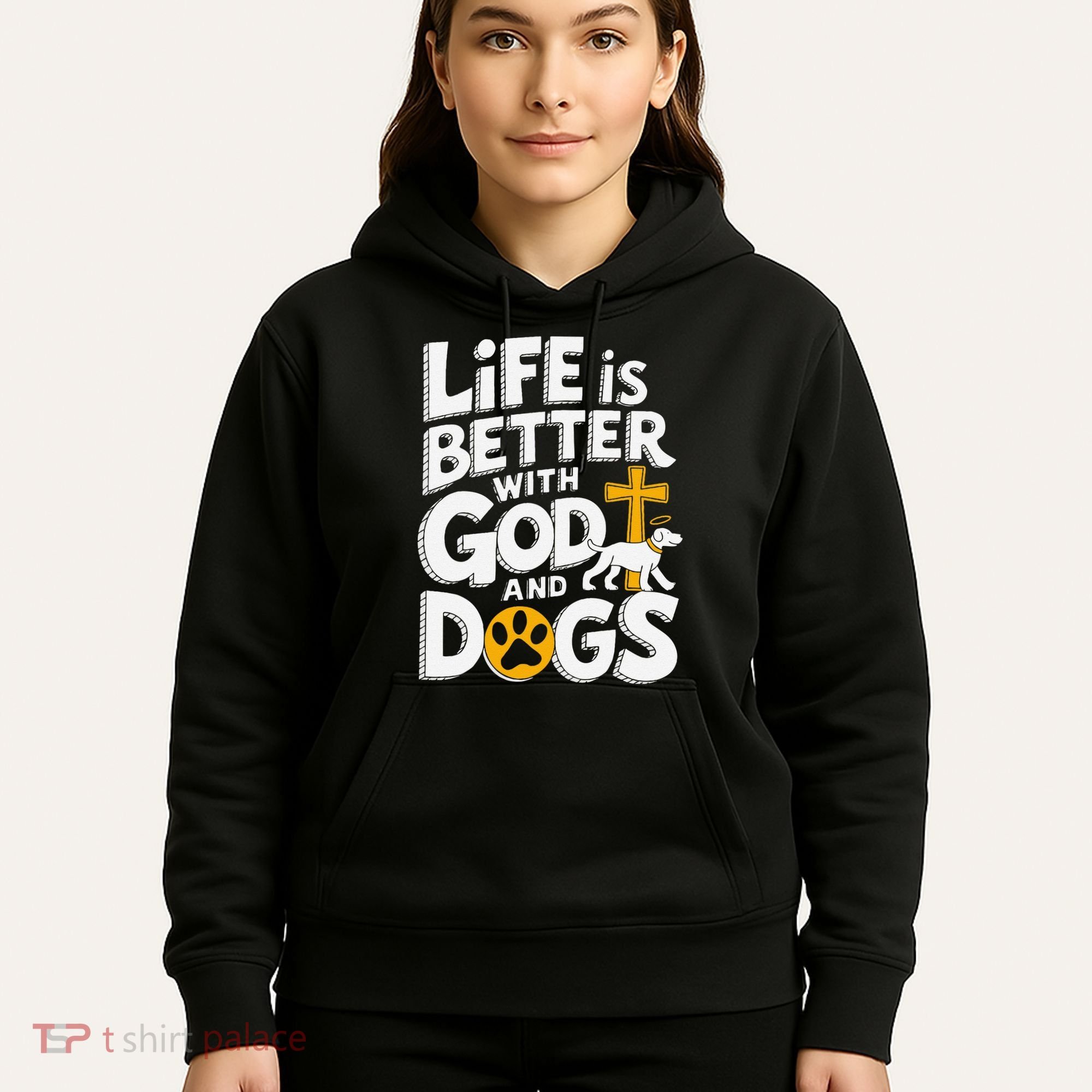 Life Is Better With God And Dogs Hoodie