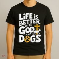 Life Is Better With God And Dogs T-Shirt thumb 3