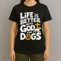 Life Is Better With God And Dogs T-Shirt thumb 4