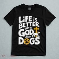 Life Is Better With God And Dogs T-Shirt thumb 5