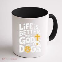 Life Is Better With God And Dogs Coffee Mug thumb 1