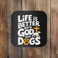Life Is Better With God And Dogs Coaster thumb 0