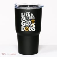 Life Is Better With God And Dogs Tumbler thumb 0