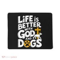Life Is Better With God And Dogs Mousepad thumb 0