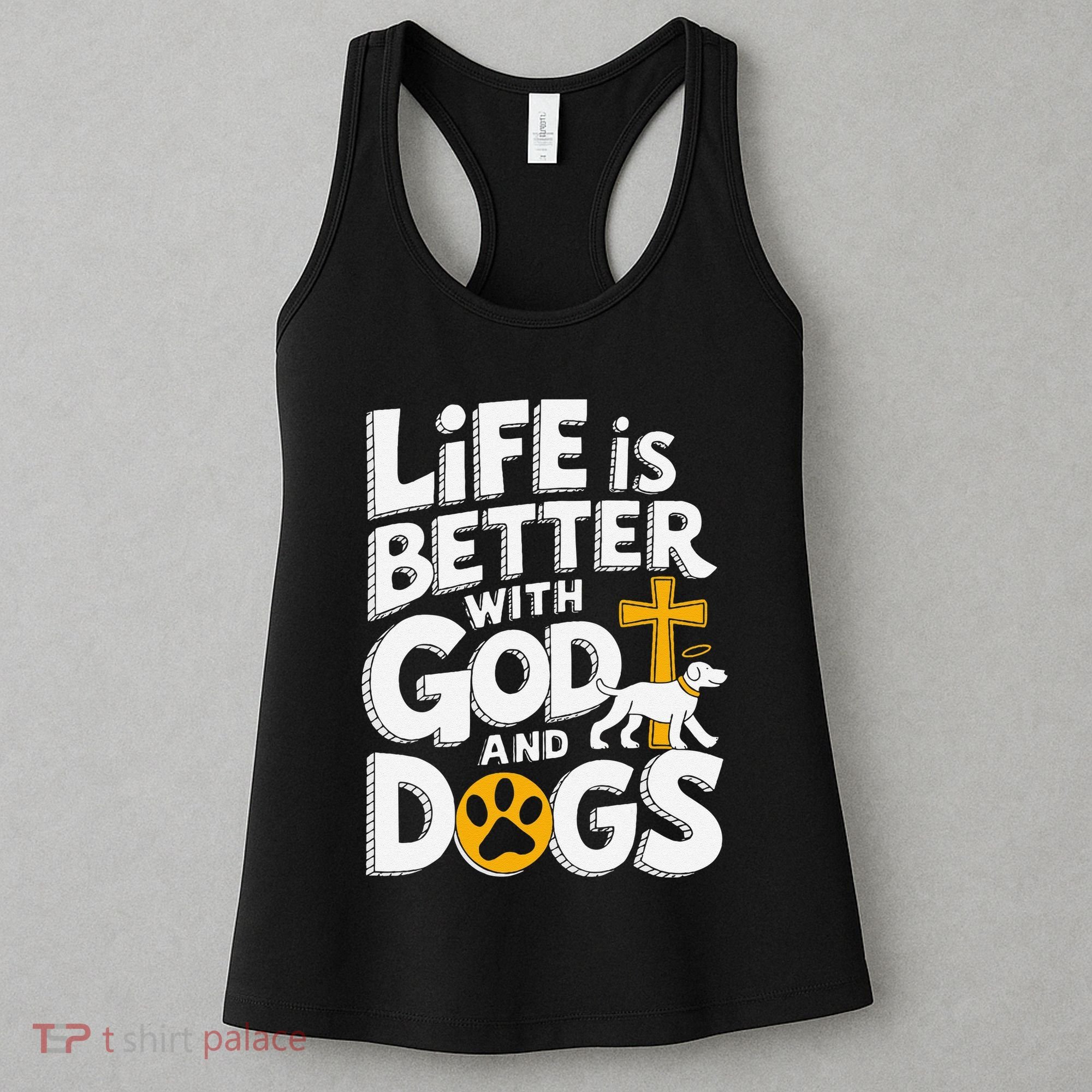 Life Is Better With God And Dogs Women's Tank Top