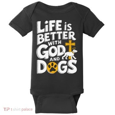 Life Is Better With God And Dogs Baby Bodysuit