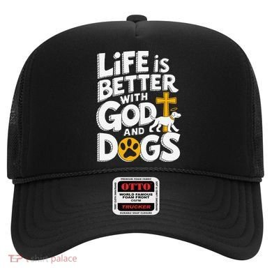 Life Is Better With God And Dogs Hat
