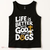 Life Is Better With God And Dogs Tank Top thumb 2