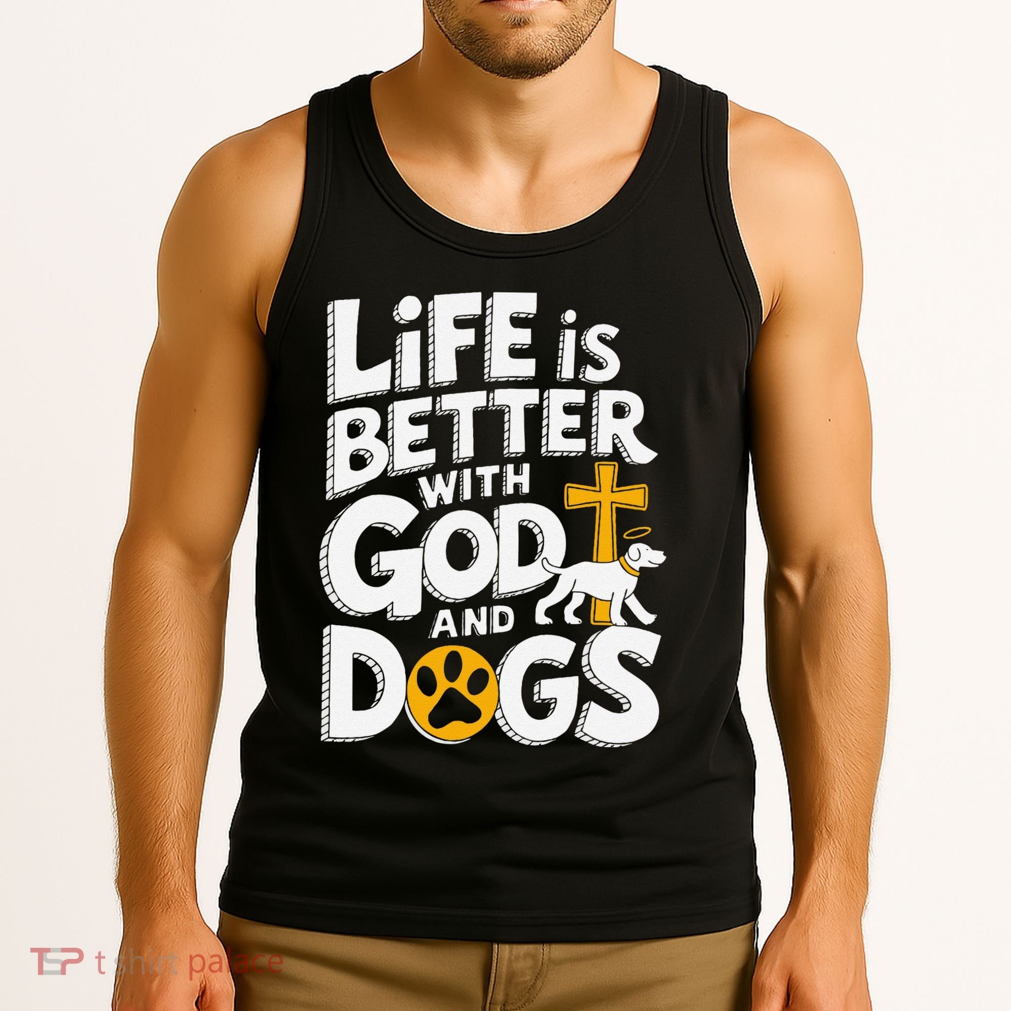 Life Is Better With God And Dogs Tank Top