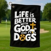 Life Is Better With God And Dogs Golf Towel thumb 1