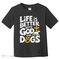 Life Is Better With God And Dogs Toddler T-Shirt thumb 0