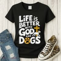 Life Is Better With God And Dogs Women's T-Shirt thumb 3