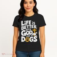 Life Is Better With God And Dogs Women's T-Shirt thumb 4