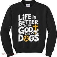 Life Is Better With God And Dogs Kids Sweatshirt thumb 0