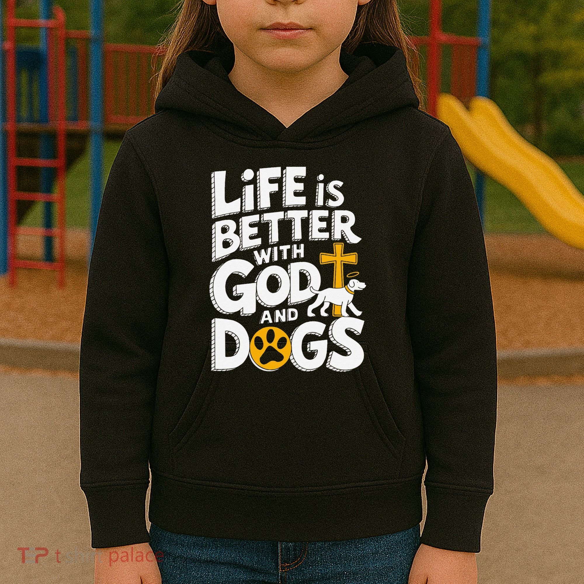 Life Is Better With God And Dogs Kids Hoodie