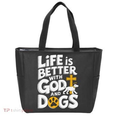 Life Is Better With God And Dogs Tote Bag