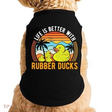 Life Is Better With Rubber Ducks Rubber Duck Gift Doggie Tank