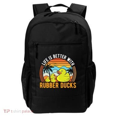 Life Is Better With Rubber Ducks Rubber Duck Gift Backpack