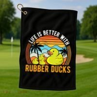 Life Is Better With Rubber Ducks Rubber Duck Gift Golf Towel thumb 1