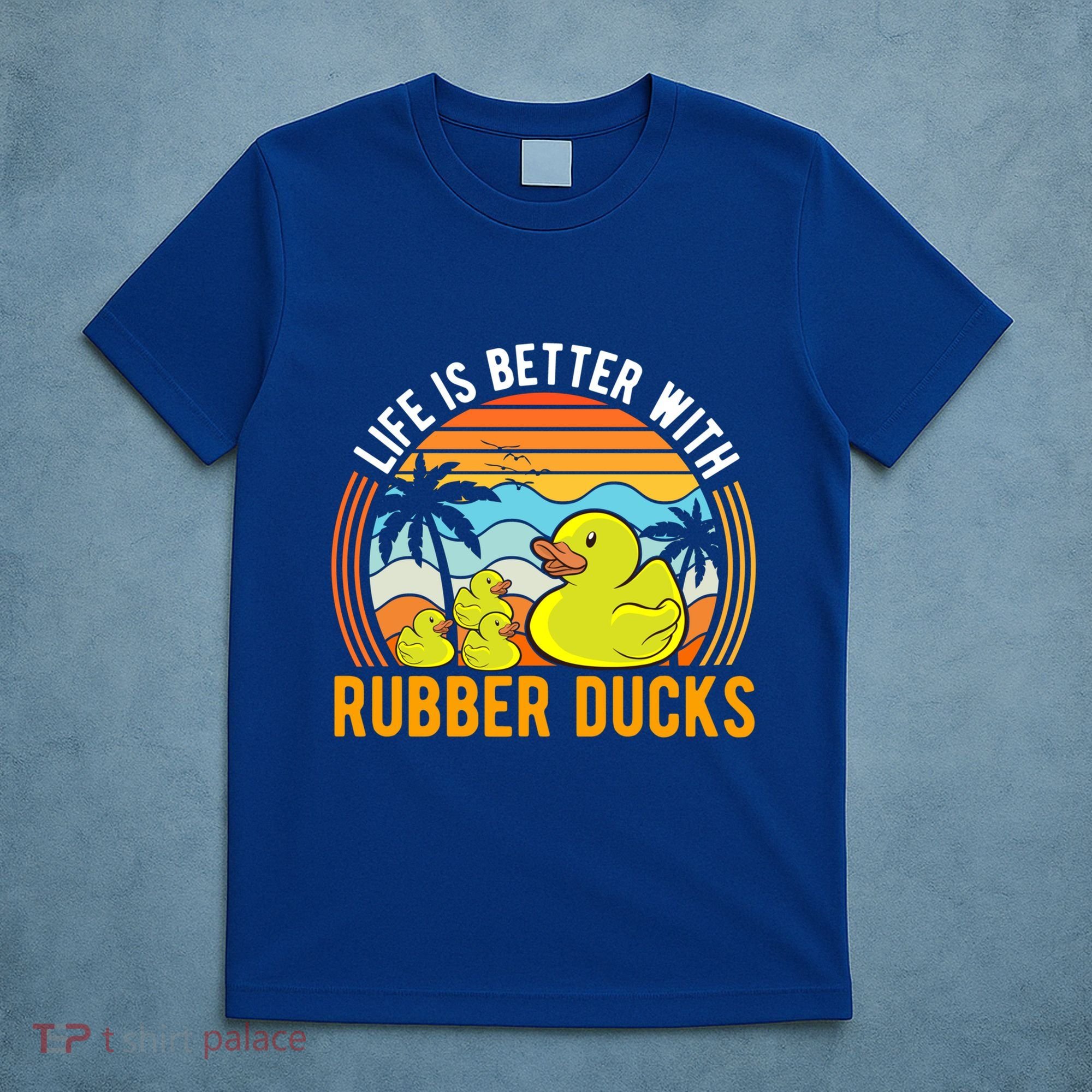 Life Is Better With Rubber Ducks Rubber Duck Gift T-Shirt