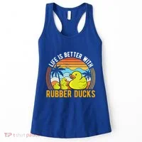 Life Is Better With Rubber Ducks Rubber Duck Gift Women's Tank Top thumb 0