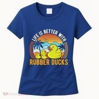 Life Is Better With Rubber Ducks Rubber Duck Gift Women's T-Shirt thumb 0