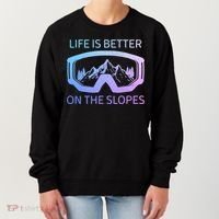 Life Is Better On The Slopes Ski Snowboard Snowmobile Skiing Gift Women's Sweatshirt thumb 0