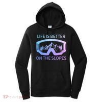 Life Is Better On The Slopes Ski Snowboard Snowmobile Skiing Gift Women's Hoodie thumb 0