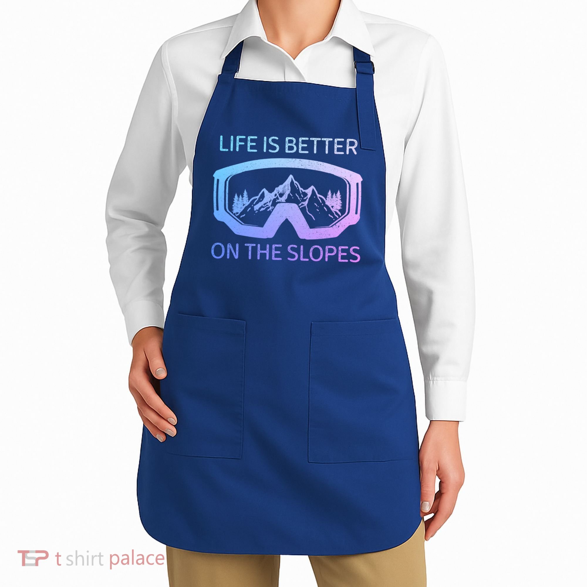 Life Is Better On The Slopes Ski Snowboard Snowmobile Skiing Gift Apron