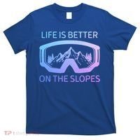Life Is Better On The Slopes Ski Snowboard Snowmobile Skiing Gift T-Shirt thumb 0
